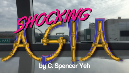 C. SPENCER YEH, Shocking Asia, 2017, still from video with color and sound: 7 hours. Courtesy the artist and Empty Gallery, Hong Kong.