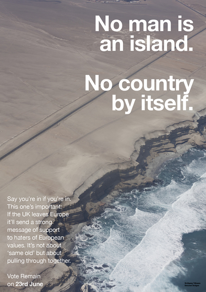 WOLFGANG TILLMANS, Anti-Brexit Campaign Poster, 2016, c-print, dimensions variable. Courtesy the artist.